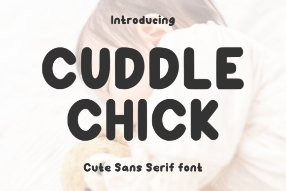 Cuddle Chick: A Playful Sans Serif Font for Web Design